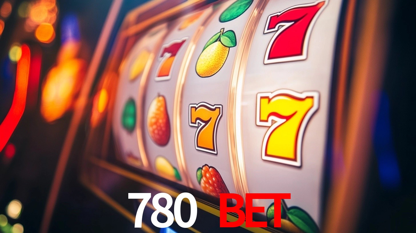Explore as vantagens do 780 bet: serviço profissional e confiabilidade